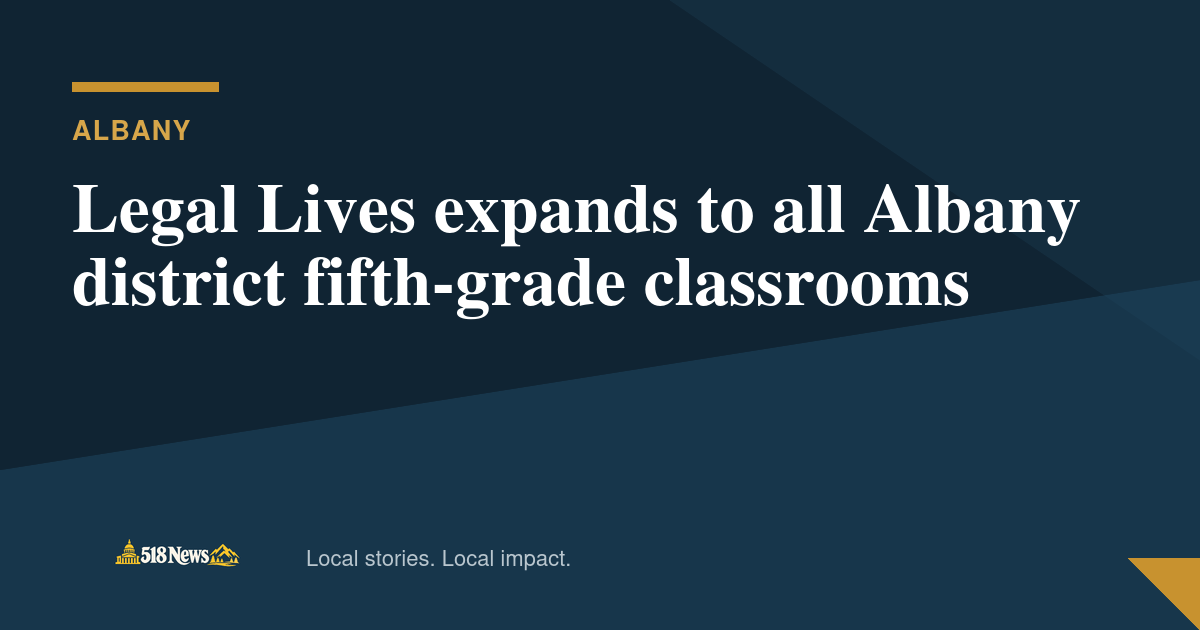 518News graphic for Legal Lives expands to all Albany district fifth-grade classrooms