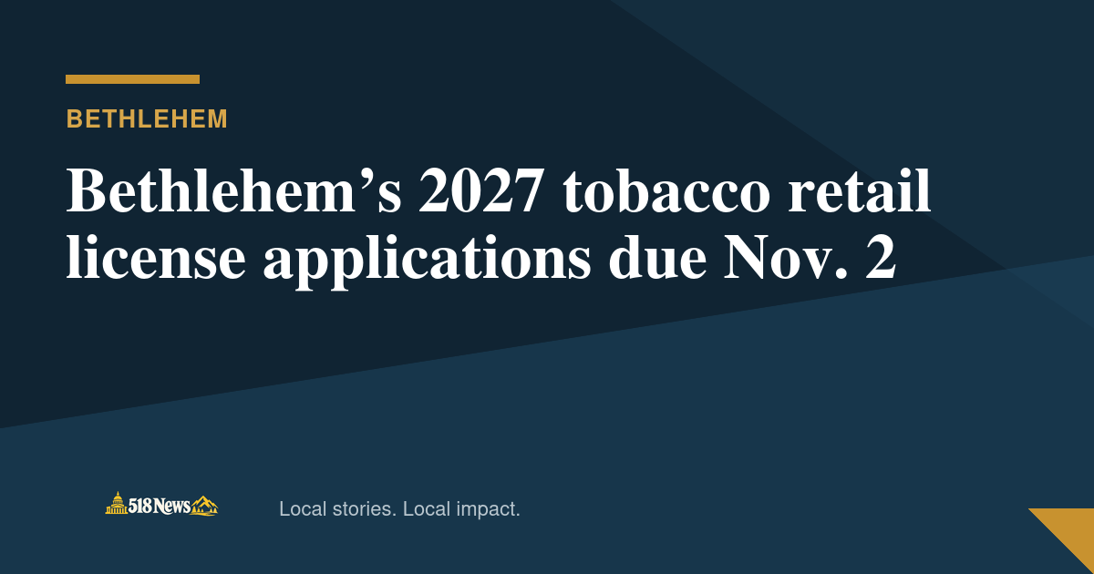 518News graphic for Bethlehem’s 2027 tobacco retail license applications due Nov. 2