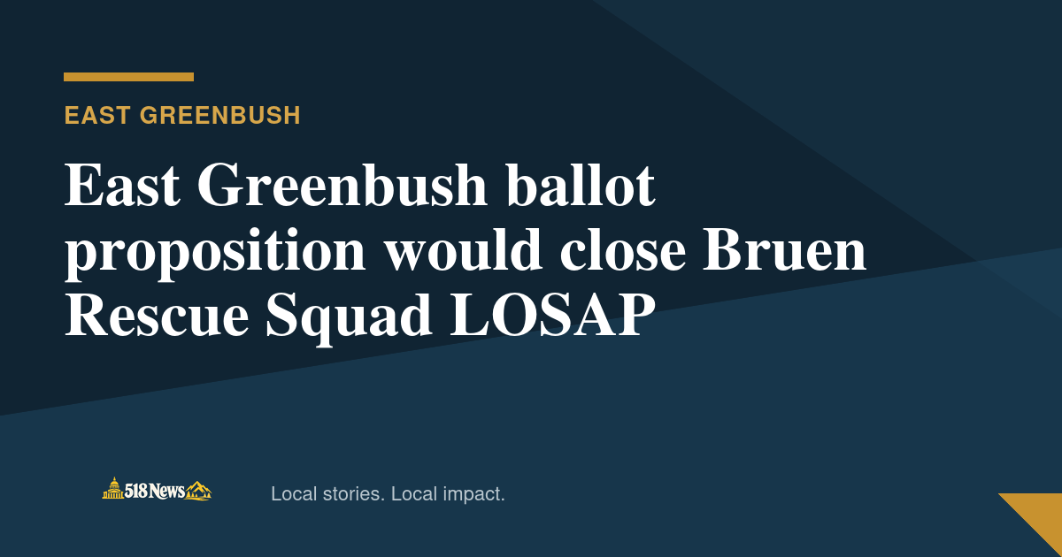 518News graphic for East Greenbush ballot proposition would close Bruen Rescue Squad LOSAP